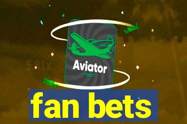 fan bets